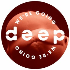 We're Going Deep  008