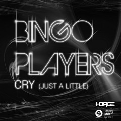 Bingo Players - Cry (Just A Little)[Horge Remix]