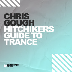 (Experience Trance) Chris Gough - Hitchhikers Guide To Progressive Trance (January 2025)