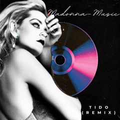 Madonna - Music (Tido Remix)