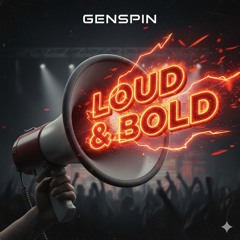 Loud And Bold - Genspin
