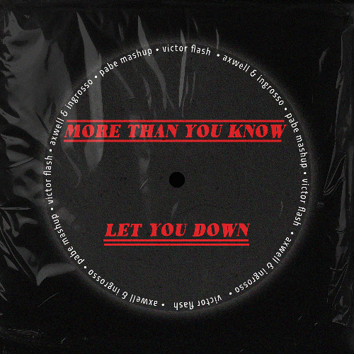 Let You Down (Victor Flash) x More Than You Know (Axwell & Ingrosso) PaBe Mashup