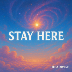 Stay Here