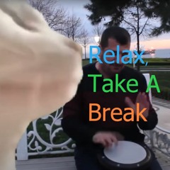 Relax, Take a Break Mix
