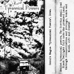 Tyrannical Powers - Occult Magus