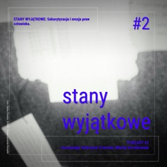 STANY WYJĄTKOWE: Sekurytyzacja i erozja praw człowieka