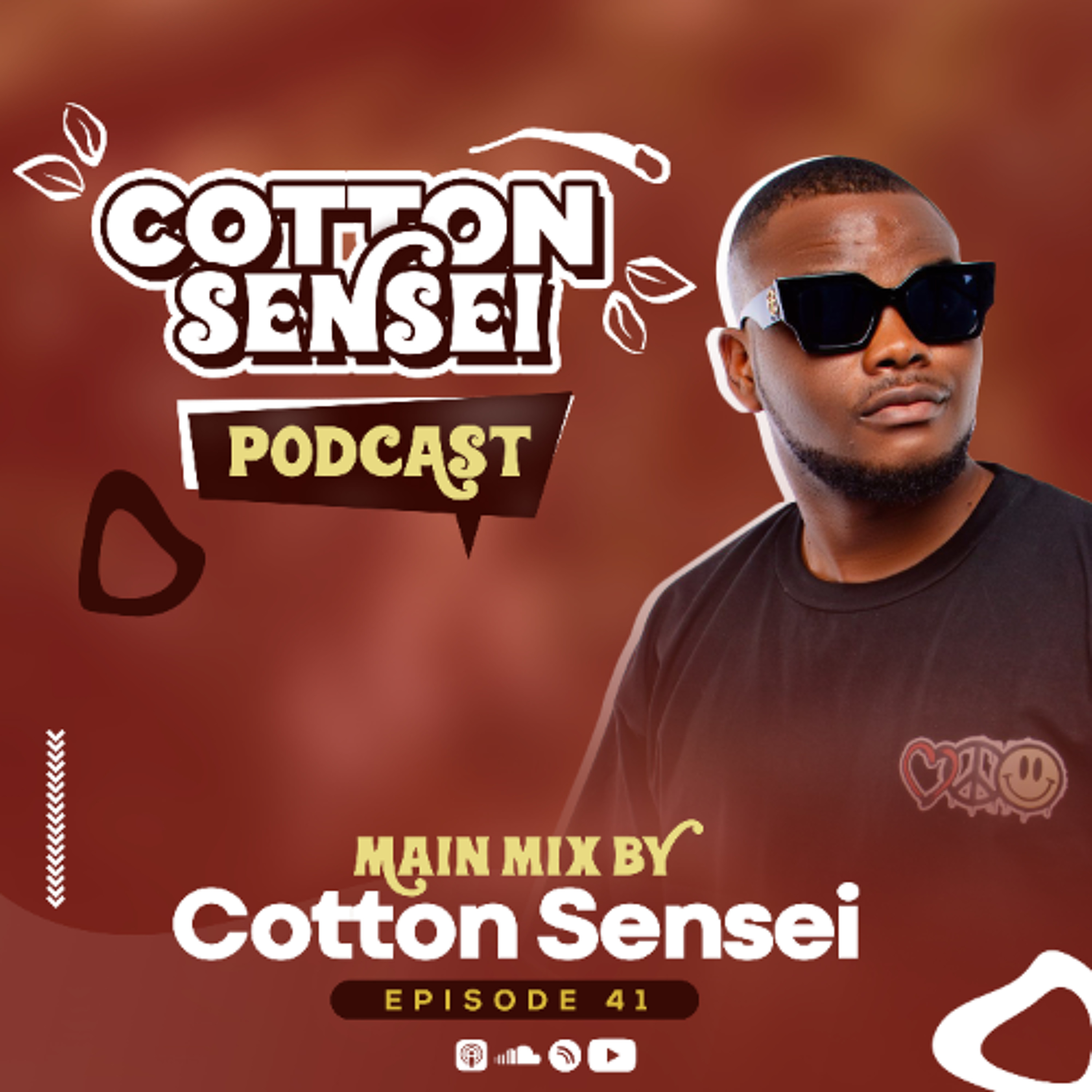 Cotton Sensei Podcast - Episode 41 (Main Mix By Cotton Sensei) episode artwork