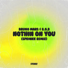 Nothin' On You (SPRINKK Edit) (FREE DOWNLOAD)