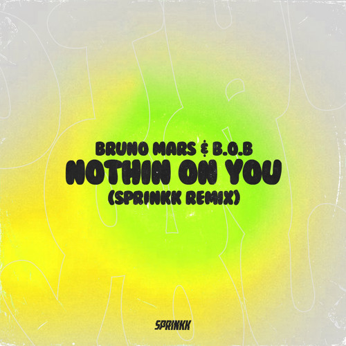 Nothin' On You (SPRINKK Edit) (FREE DOWNLOAD)