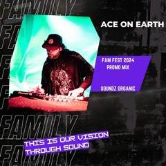 ACE ON EARTH FAM FEST MIX 2024