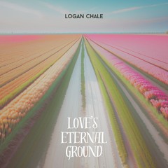 Love's Eternal Ground (A song about Jen)