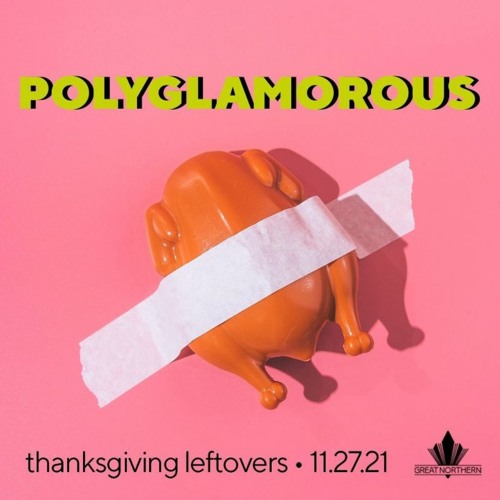 Polyglamorous at The Great Northern