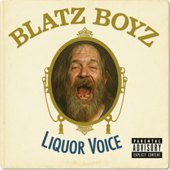 Liquor Voice – Blatz Boyz (Official Dirty Dive-Bar Anthem)