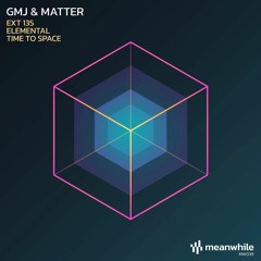 Premiere: GMJ & Matter - EXT 135 [Meanwhile]