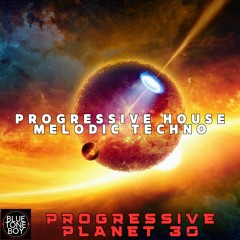 Progressive Planet 30 ~ #ProgressiveHouse #MelodicTechno Mix