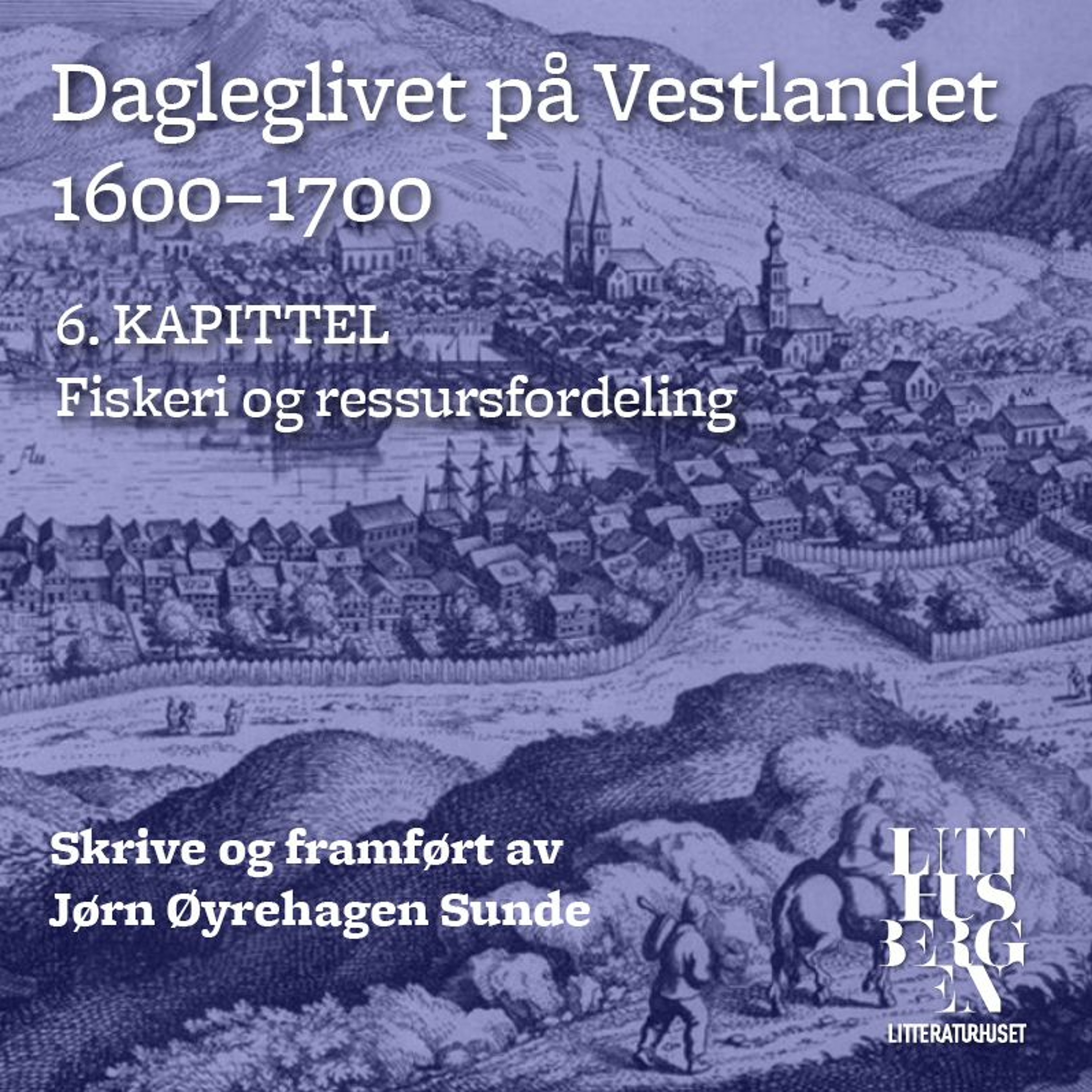 Dagleglivet på Vestlandet 1600-1700 – Del 6: Fiskeri og ressursfordeling episode artwork