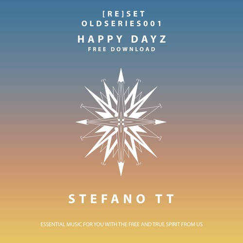 Stefano TT - HAPPY DAYZ [Original Mix] FREE DOWNLOAD!
