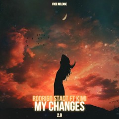 Rodrigo Stadt ft. KIMI - My Changes 2.0 (Preview)
