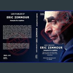 Ebook PDF  📕 Les Fables d'Eric Zemmour : autopsie d'un sophiste : Déconstruction des mensonges d'E