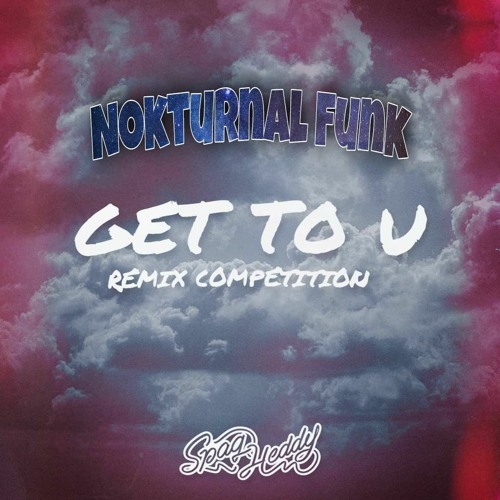 Spag Heddy - GET TO YOU (Nokturnal Funk  Remix)(Free Download)