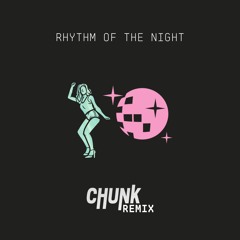 CORONA - RHYTHM OF THE NIGHT (CHUNK REMIX)