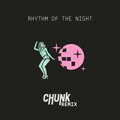 CORONA - RHYTHM OF THE NIGHT (CHUNK REMIX)