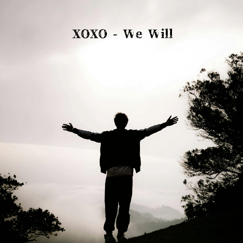 XOXO - We Will