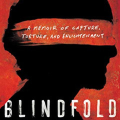 Access EPUB 📄 Blindfold: A Memoir of Capture, Torture, and Enlightenment by  Theo Pa