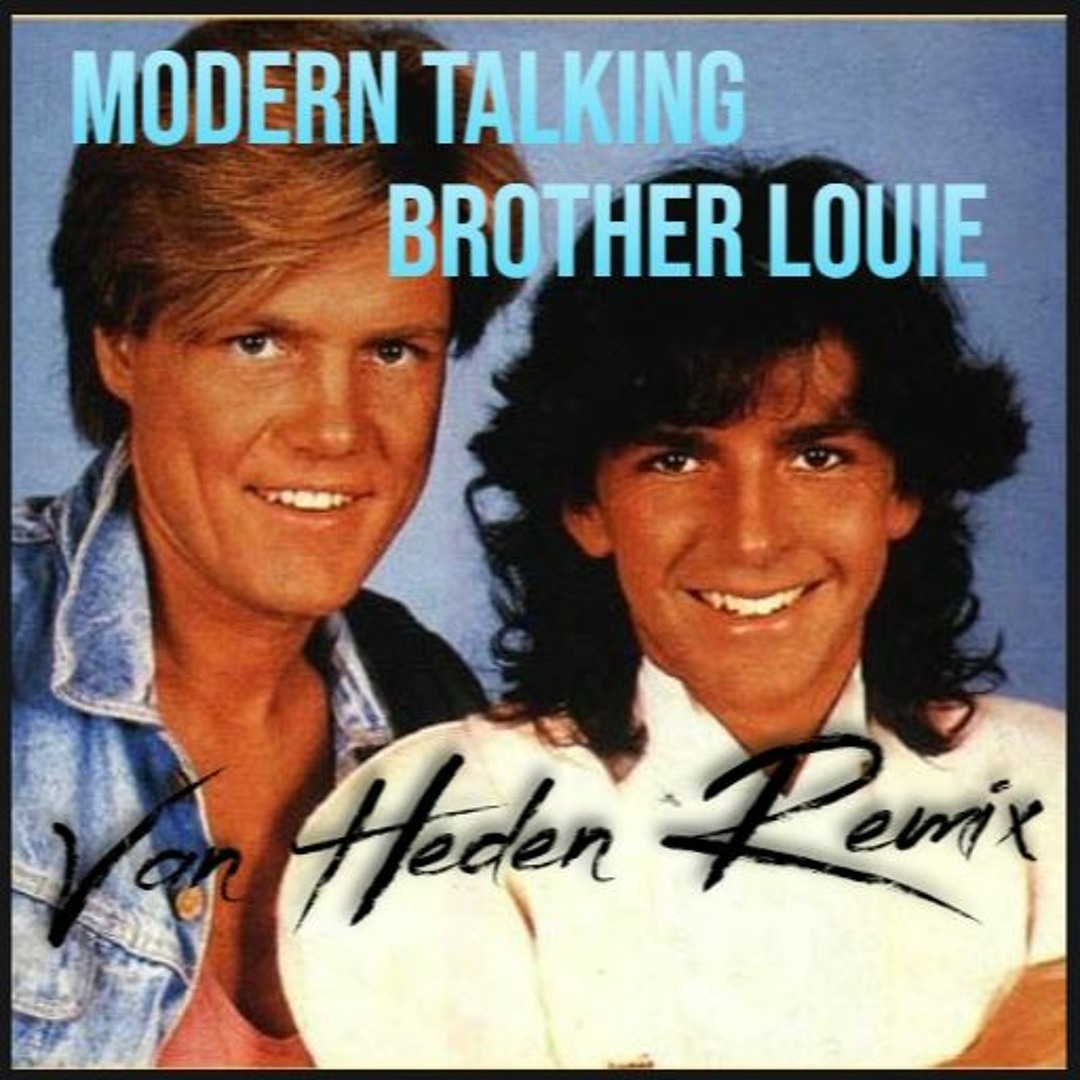 Stream Modern Talking - Brother Louie (Van Heden Bootleg) by Van