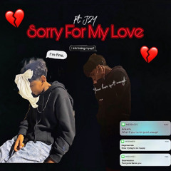 Sorry For My Love