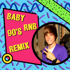 Baby (90's rnb remix) - rlbeats