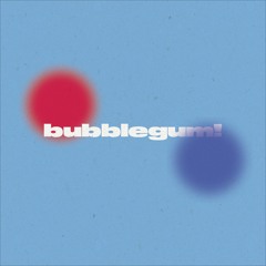 Bubblegum!