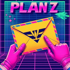 Plan Z - Hyper Pop Versión