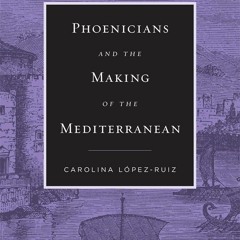 [PDF] DOWNLOAD EBOOK Phoenicians and the Making of the Mediterranean bestseller