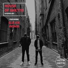 House of Ghetto - Slik Vik & Avenue (024)