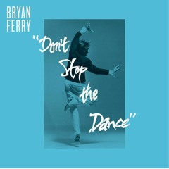 Bryan Ferry - Don't Stop The Dance  (Rework Retro Remix)