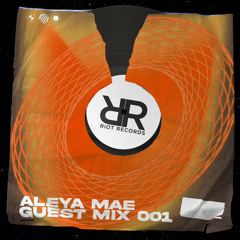 Riot Records Mix 001: Aleya Mae