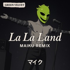 Green Velvet – La La Land (Maiku Tech House Remix)