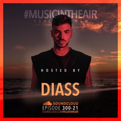 #MUSICINTHEAIR [300-21] w/ DIASS