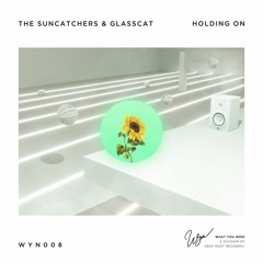 The Suncatchers & glasscat - Holding On