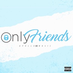 Only Friends Ft. Kid Automatic