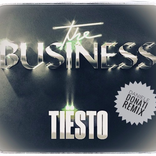 Business - Tiesto (Daniele Donati Remix)