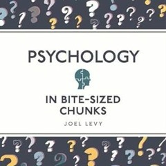 Read online Psychology in Bite Sized Chunks by  Joel Levy