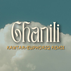 KAWTAR - GHANILI ( EUPHORIQ  AFRO HOUSE REMIX )