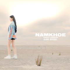 NAMKHOE BY KENNY LHENDUP [SLOW+REVERB]
