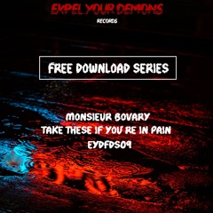 ✞ FREE DOWNLOAD SERIES ✞ Monsieur Bovary - Take These If You're In Pain [EYDFDS09]
