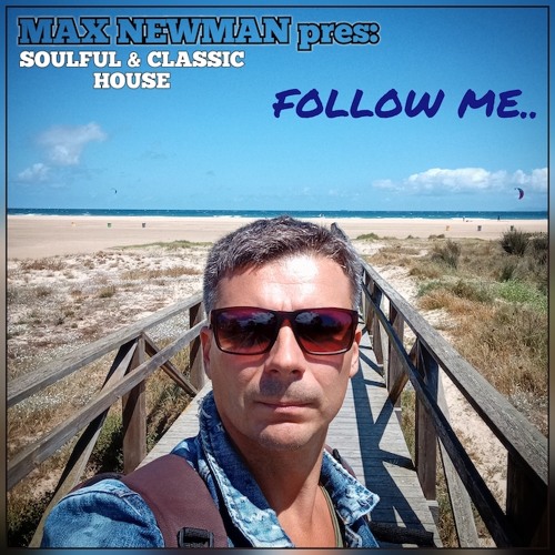 MAX NEWMAN- FOLLOW ME (Soulful & Classic House)