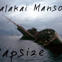 Malakai Manson- Capsize prod. by Filthy Gawd
