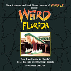 Read KINDLE 📕 Weird Florida: Your Travel Guide to Florida's Local Legends and Best K