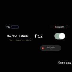 Do NOT DISTURB PT 2 (Drugs)